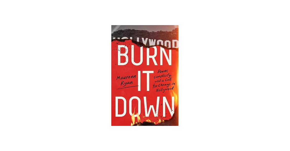 Burn It Down: Power, Complicity, and a Call for Change in Hollywood main image 0