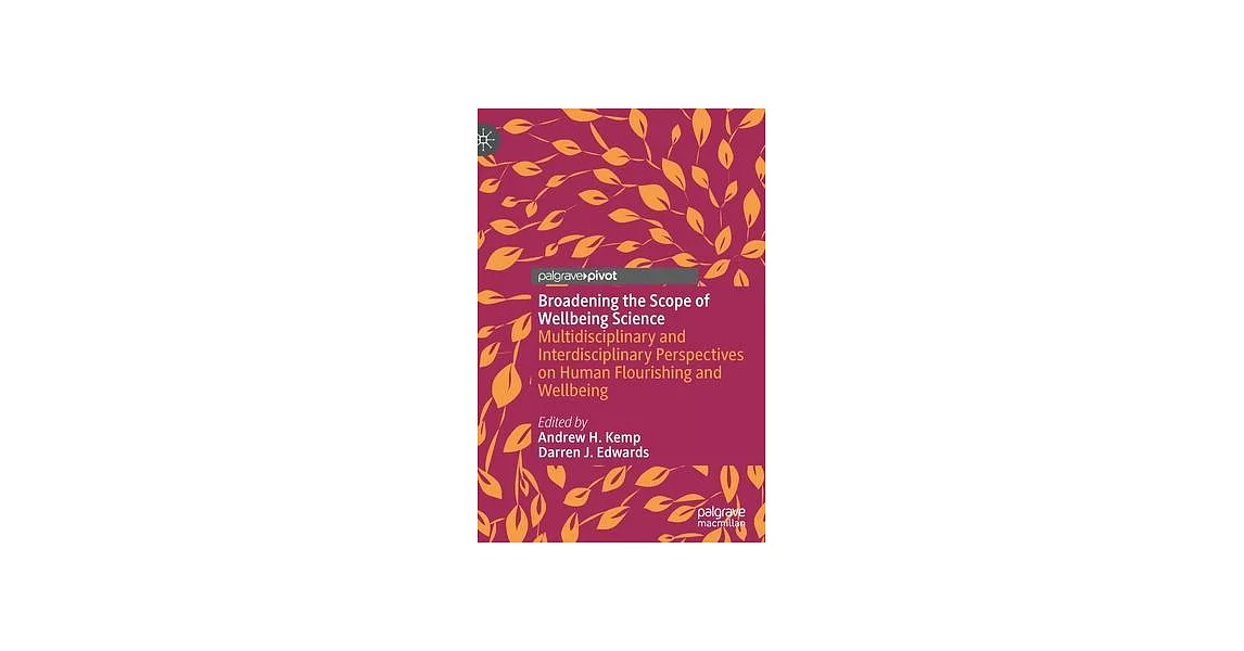 Broadening the Scope of Wellbeing Science: Multidisciplinary and Interdisciplinary Perspectives on Human Flourishing and Wellbeing | 拾書所