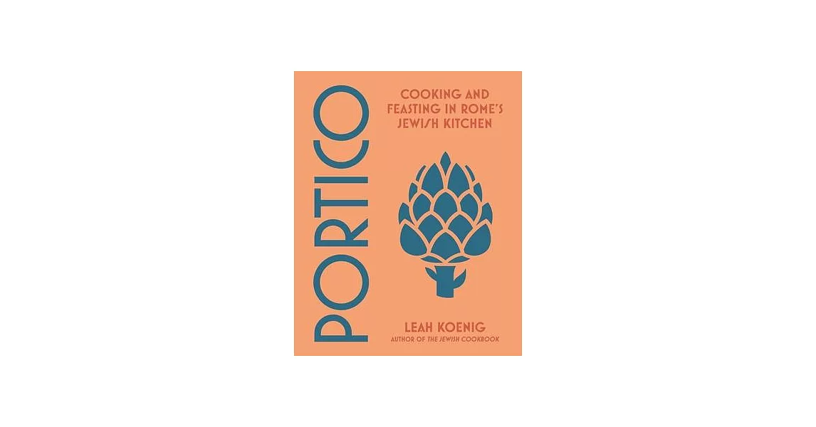 Portico: Cooking and Feasting in Rome’s Jewish Kitchen | 拾書所