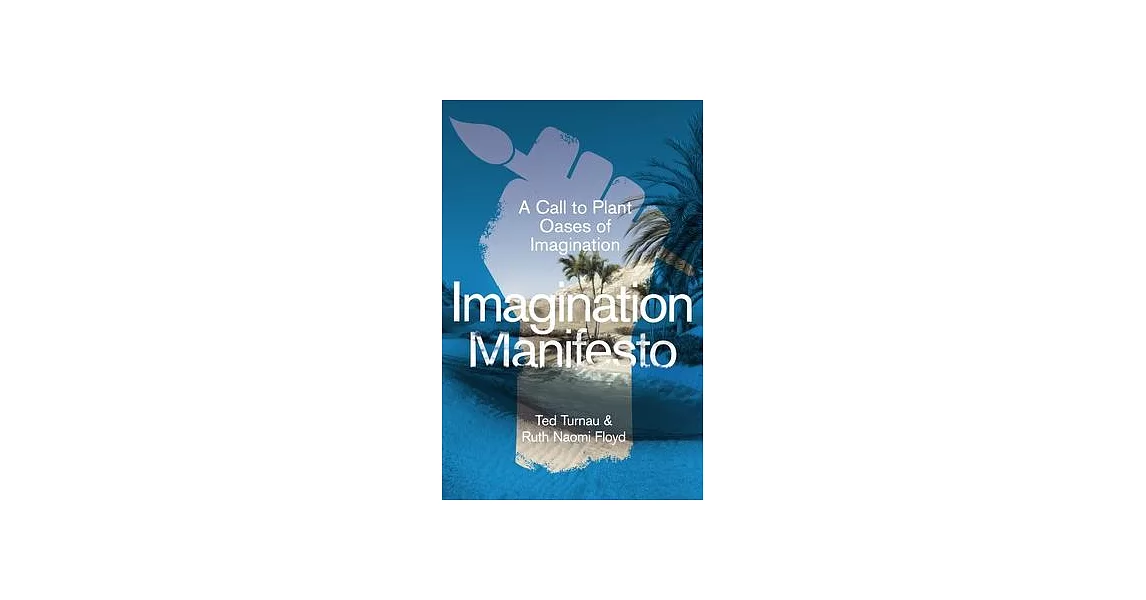 Imagination Manifesto: A Call to Plant Oases of Imagination | 拾書所