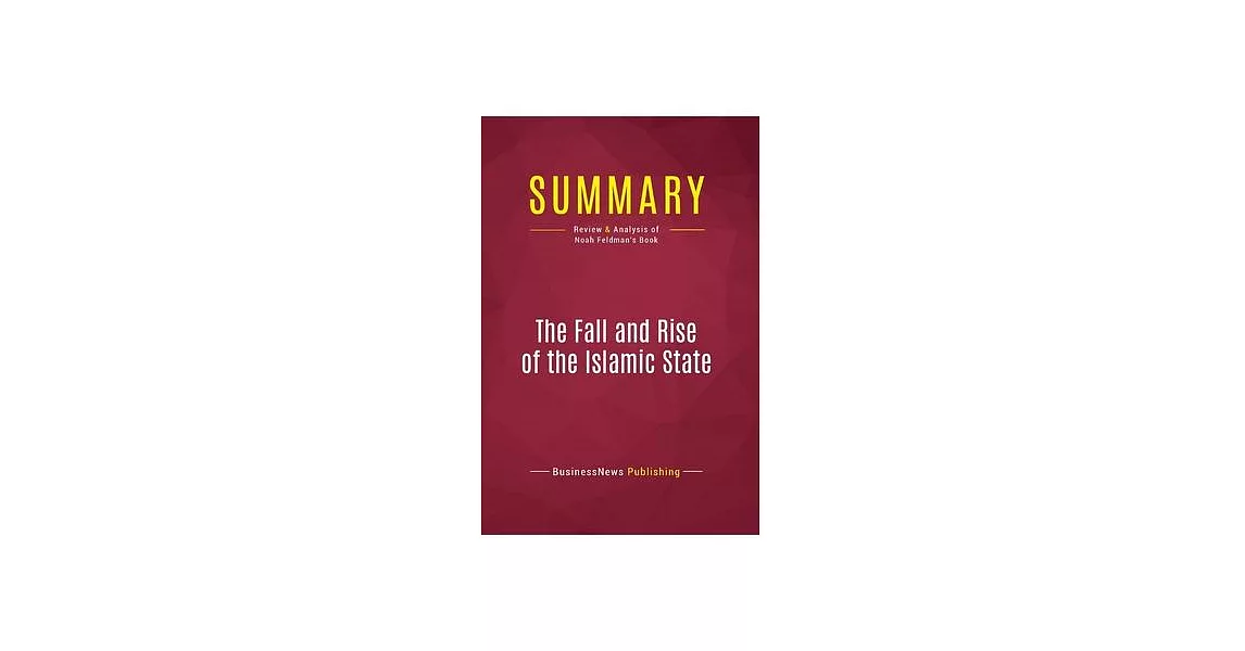 博客來-Summary: The Fall and Rise of the Islamic State: Review and ...