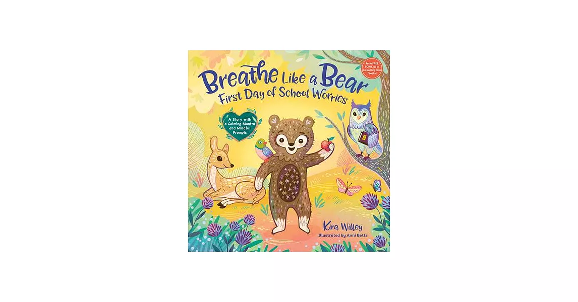 Breathe Like a Bear: First Day of School Worries: A Story with a Calming Mantra and Mindful Prompts | 拾書所