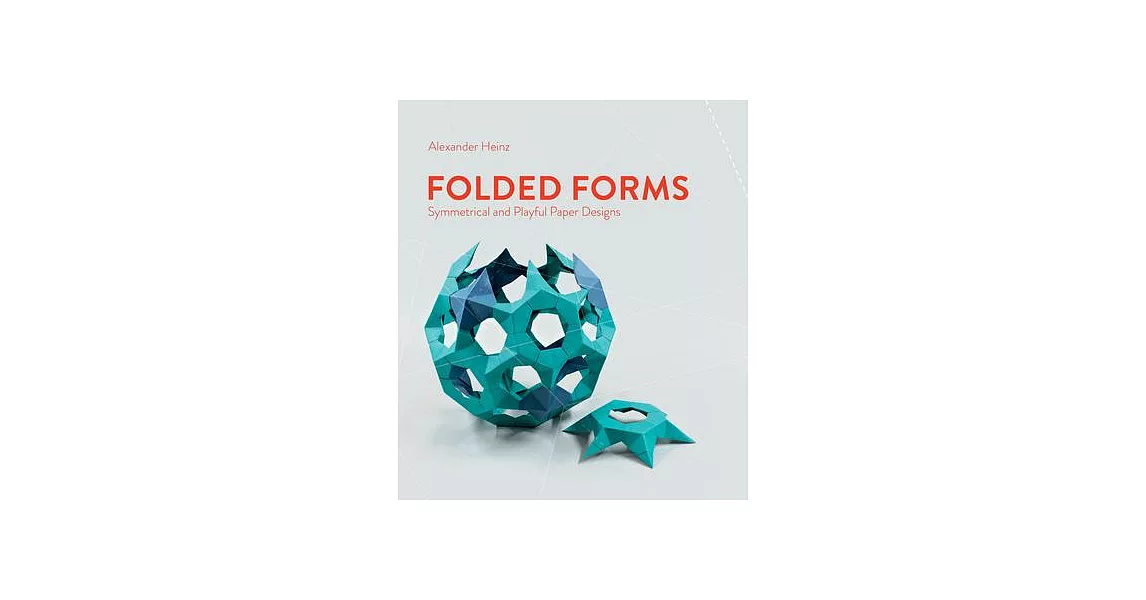 Folded Forms: Symmetrical and Playful Paper Designs | 拾書所