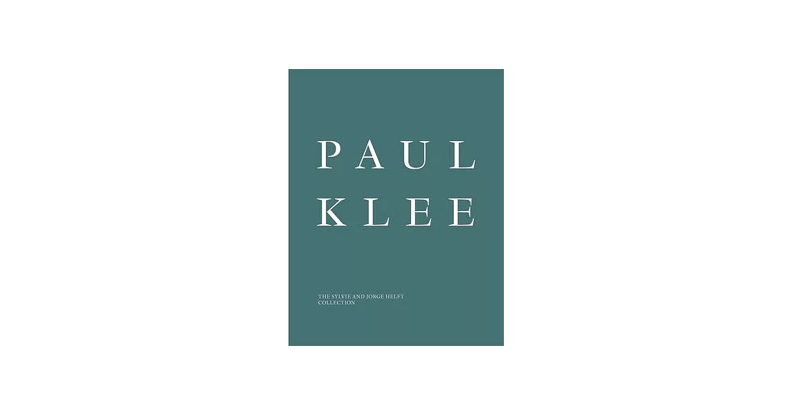 Paul Klee: The Sylvie and Jorge Helft Collection | 拾書所