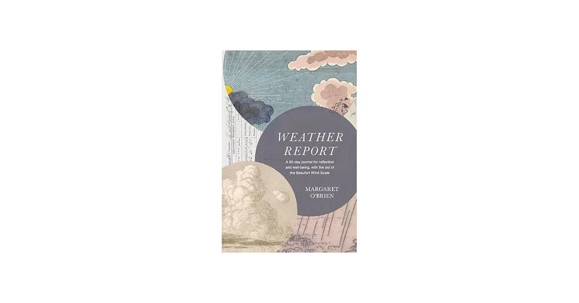 Weather Report: A 90-day journal for reflection and well-being, with the aid of the Beaufort Wind Scale | 拾書所