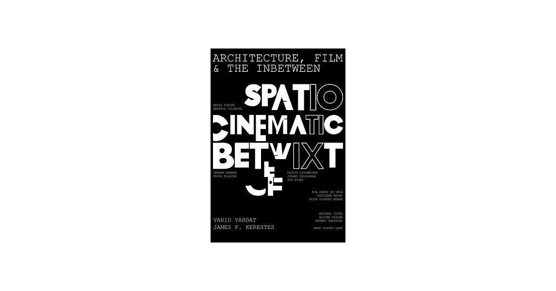 Architecture, Film, and the Inbetween: Spatio-Cinematic Betwixt | 拾書所