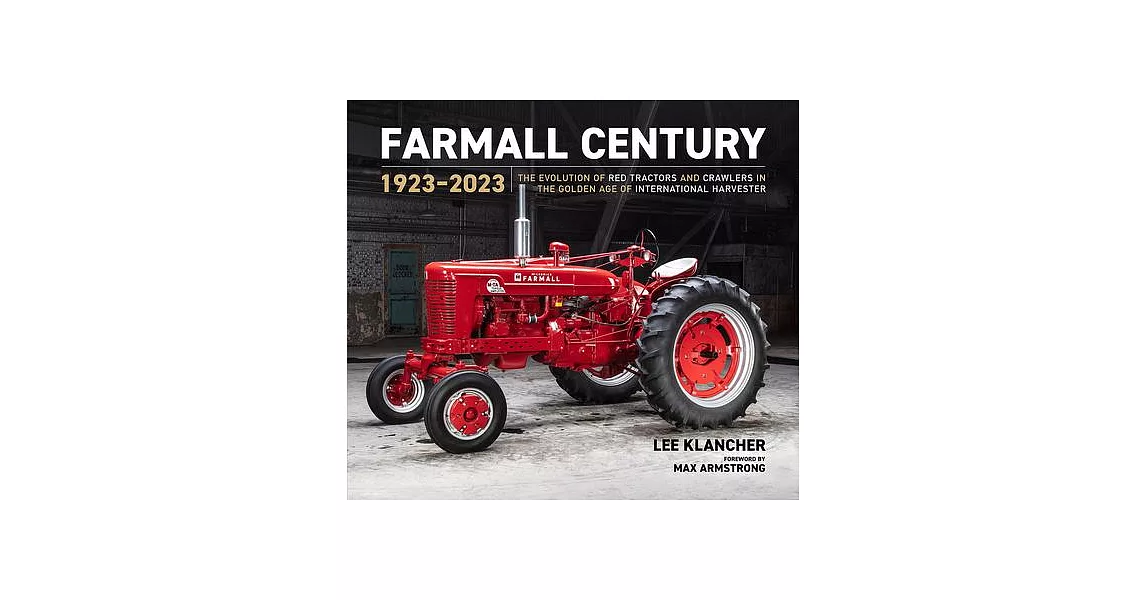 Farmall Tractors: 1902-1957: The Authoritative Guide to International Harvester Tractors and Crawlers in the Classic Era | 拾書所