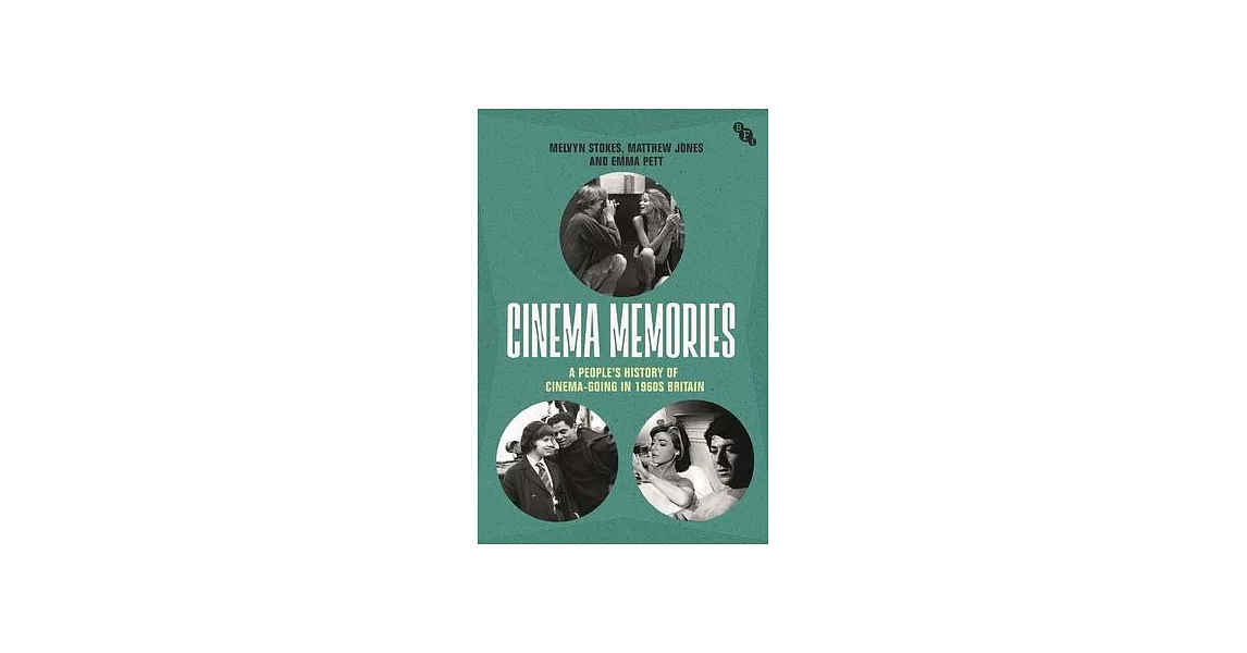 Cinema Memories: A People’s History of Cinema-Going in 1960s Britain | 拾書所