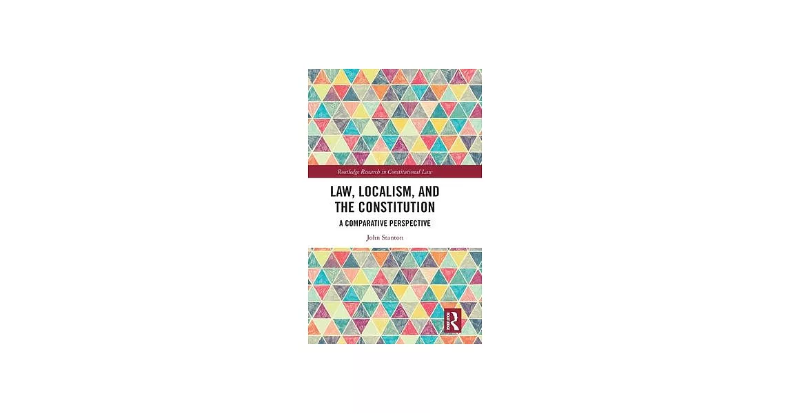 Law, Localism and the Constitution: A Comparative Perspective | 拾書所