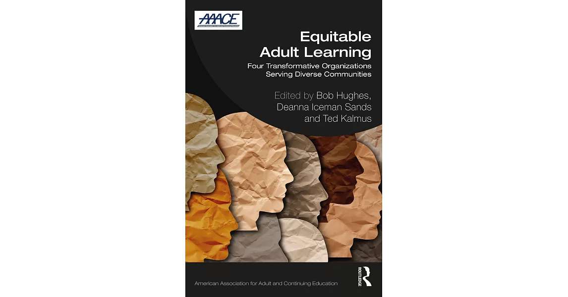 Equitable Adult Learning: Four Transformative Organizations Serving Diverse Communities | 拾書所