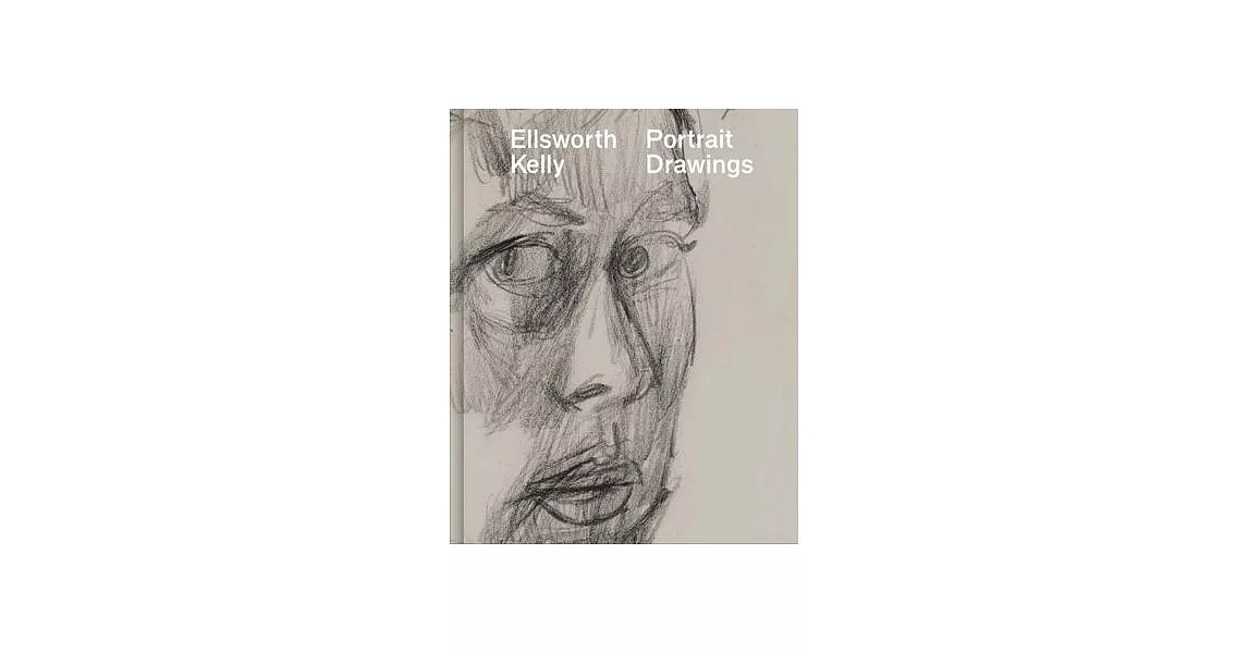 Ellsworth Kelly: Portrait Drawings | 拾書所