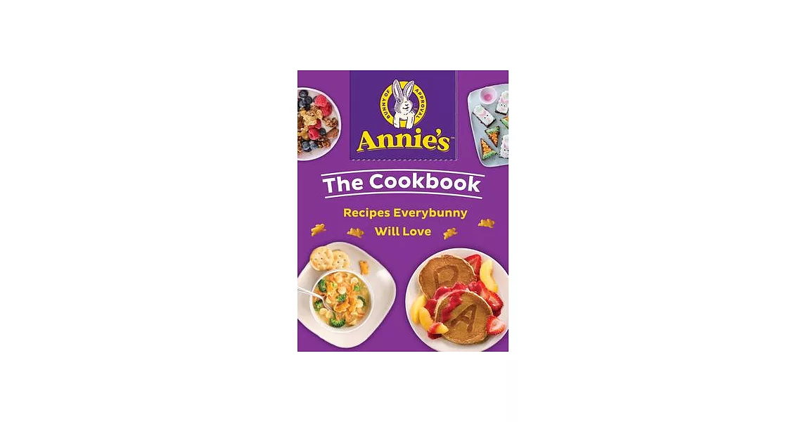 Annie’s the Cookbook: Recipes Everybunny Will Love | 拾書所