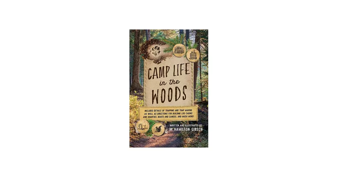 Camp Life in the Woods: And the Tricks of Trapping and Trap Making | 拾書所
