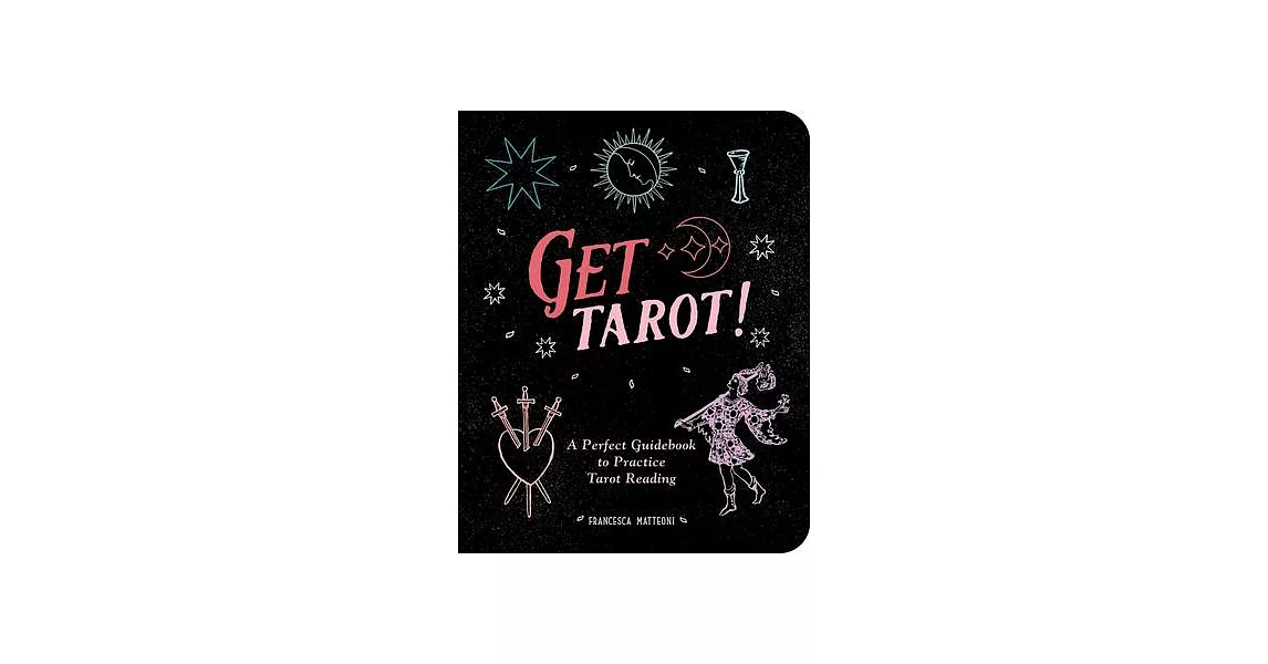 Get Tarot!: A Perfect Guidebook to Practice Tarot Reading | 拾書所