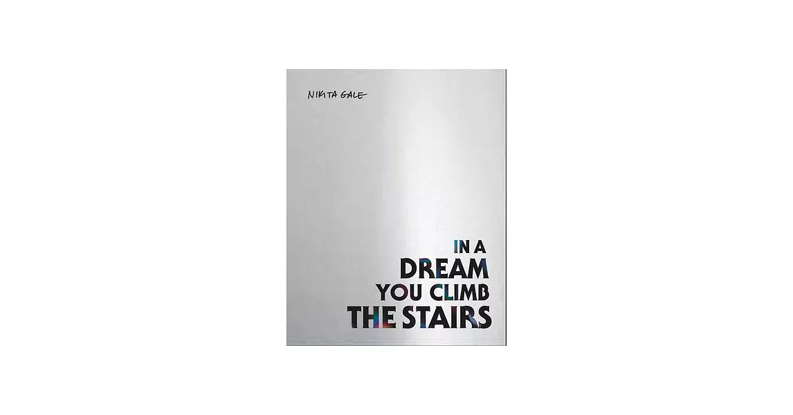 Nikita Gale: In a Dream You Climb the Stairs | 拾書所