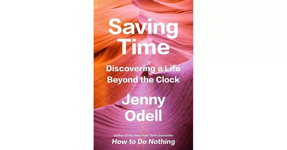 博客來-Saving Time : Discovering a Life Beyond the Clock