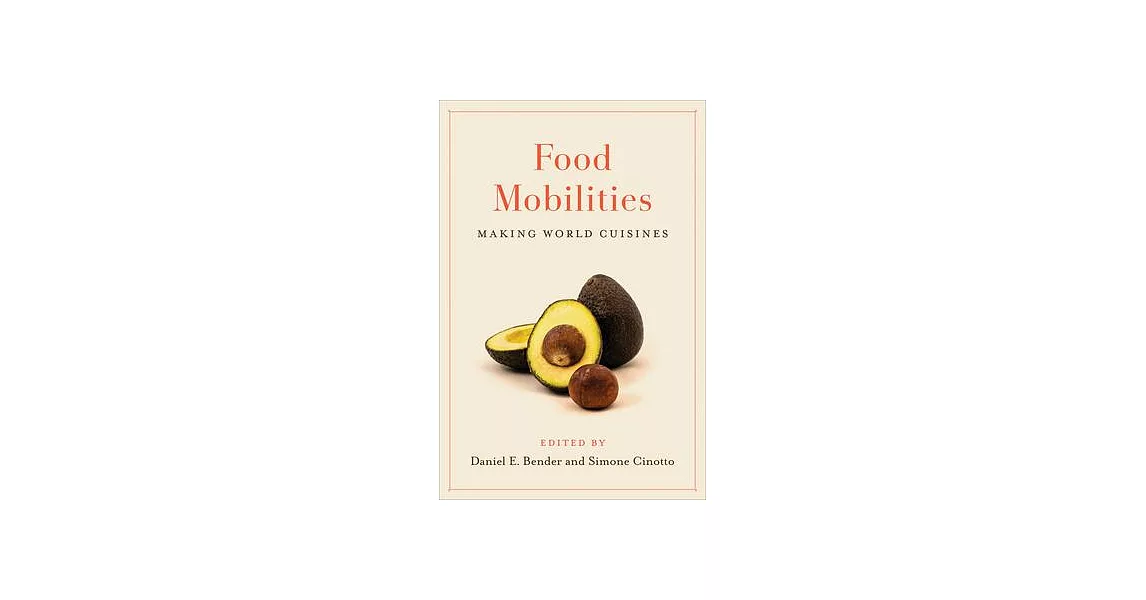 Food Mobilities: Making World Cuisines | 拾書所