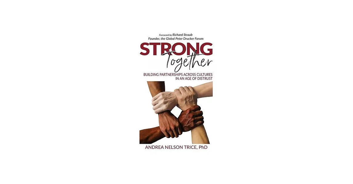 Strong Together: Building Partnerships Across Cultures in an Age of Distrust | 拾書所