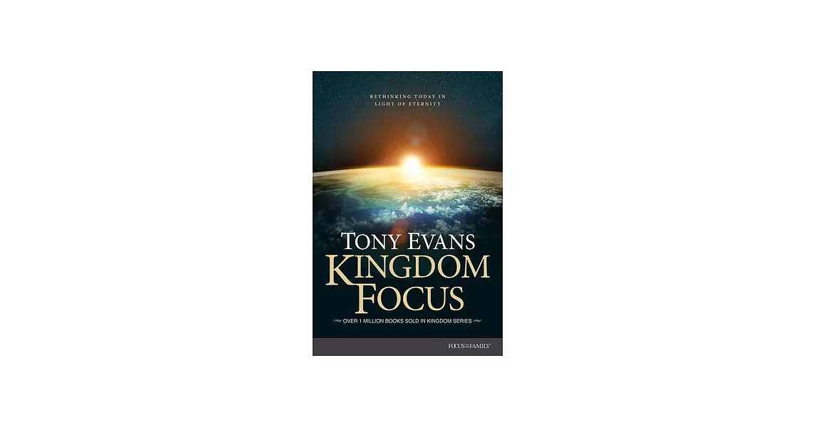 Kingdom Focus: Rethinking Today in Light of Eternity | 拾書所