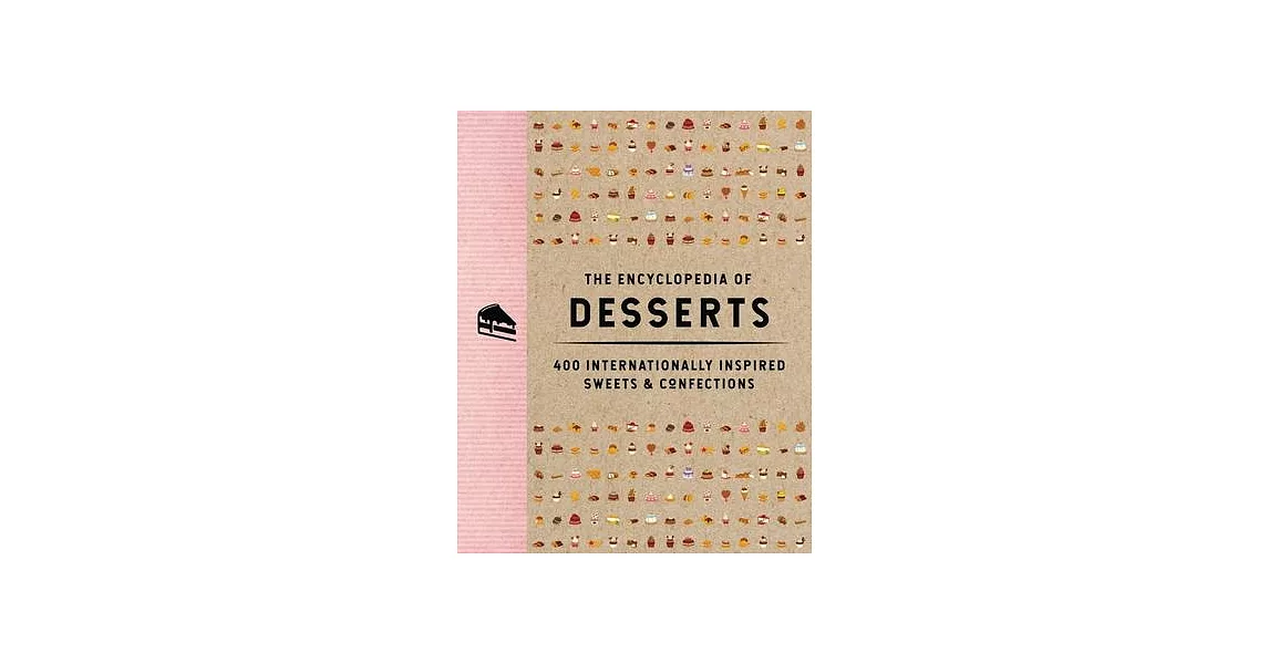 The Encyclopedia of Desserts: 400 Internationally Inspired Sweets & Confections | 拾書所