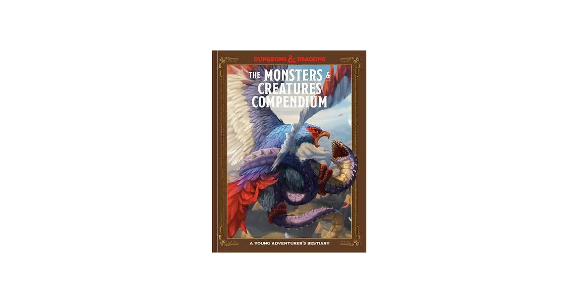 The Monsters & Creatures Compendium (Dungeons & Dragons): A Young Adventurer’s Guide | 拾書所