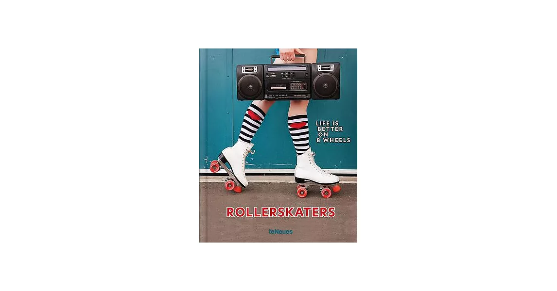 Rollerskaters: Life Is Better on 8 Wheels | 拾書所