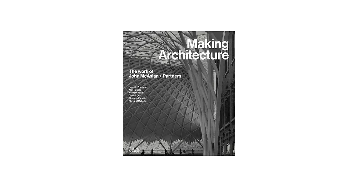 Making Architecture: The Work of John McAslan + Partners | 拾書所