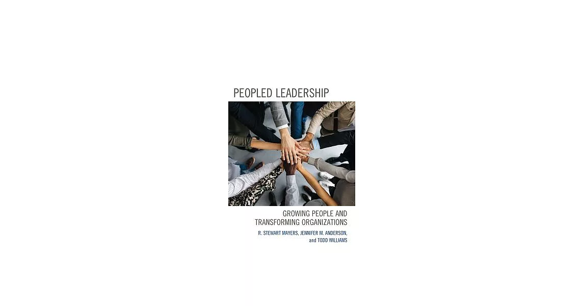 Peopled Leadership: Growing People and Transforming Organizations | 拾書所