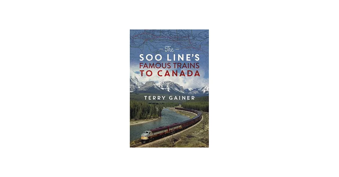 The Soo Line’s Famous Trains to Canada | 拾書所