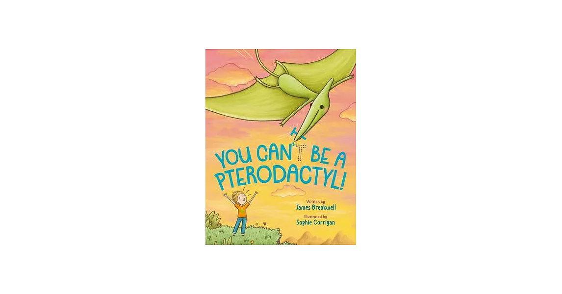 You Can’t Be a Pterodactyl! | 拾書所