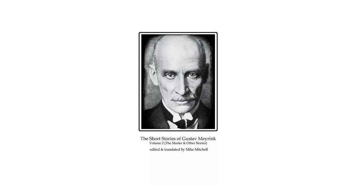 The Short Stories of Gustav Meyrink Volume 2: The Master & Other Stories | 拾書所