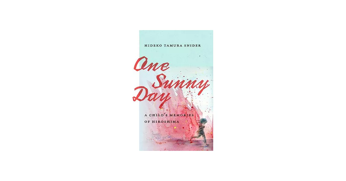 One Sunny Day: A Child’s Memories of Hiroshima | 拾書所