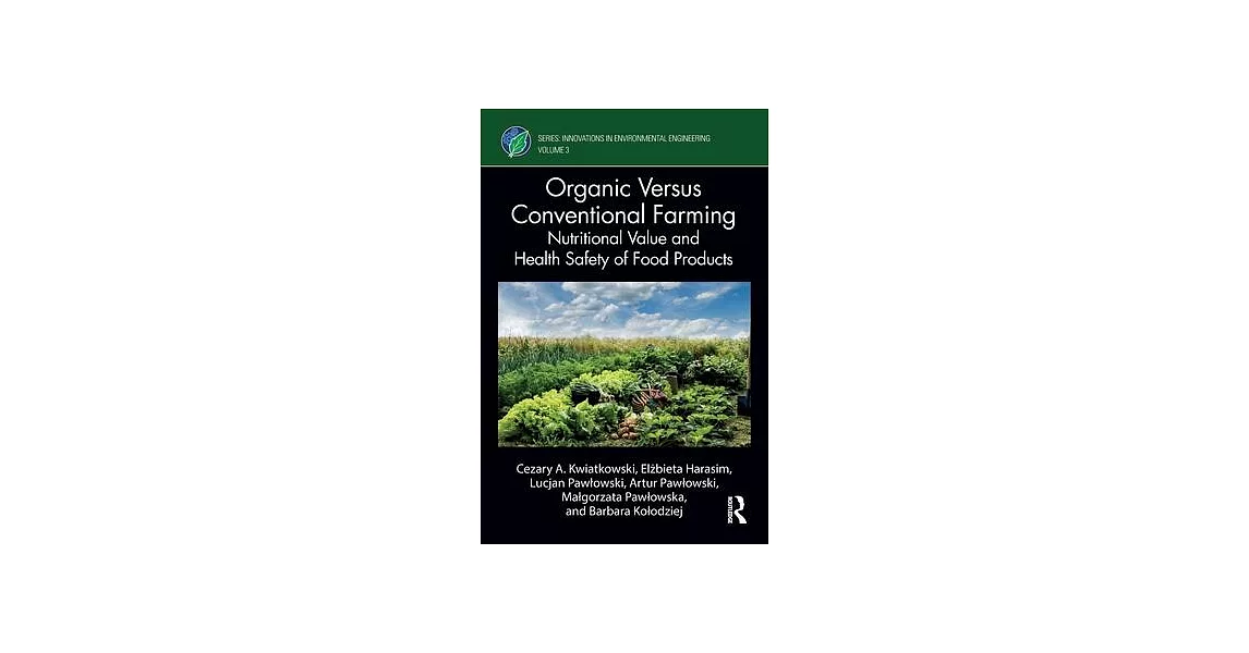 Organic Versus Conventional Farming: Nutritional Value and Heath Safety of Food Products | 拾書所