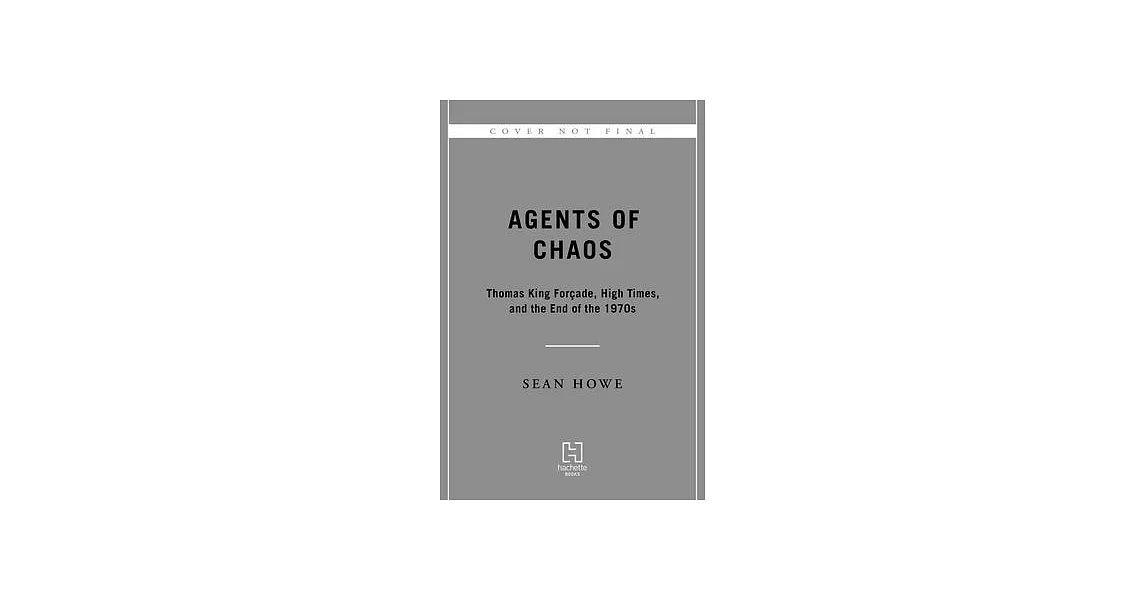 Agents of Chaos: Thomas King Forçade, High Times, and the End of the 1970s | 拾書所