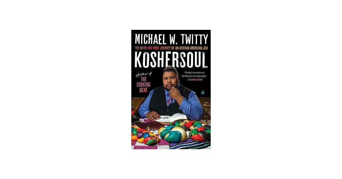 Koshersoul: The Faith and Food Journey of an African American Jew | 拾書所