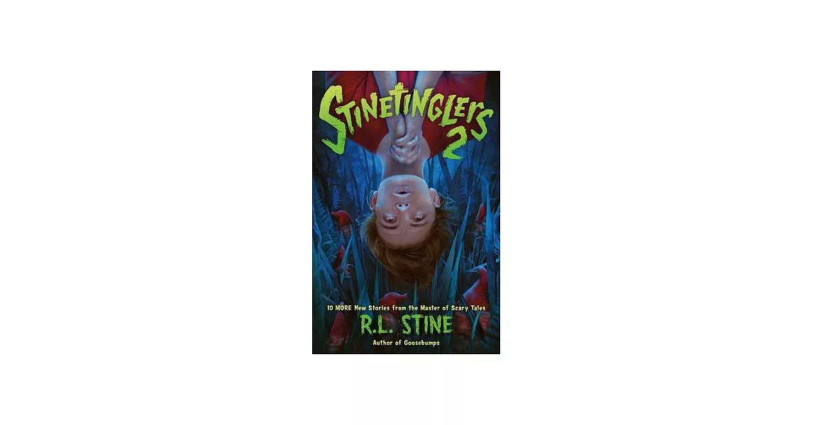 Stinetinglers 2: 10 More New Stories from the Master of Scary Tales | 拾書所