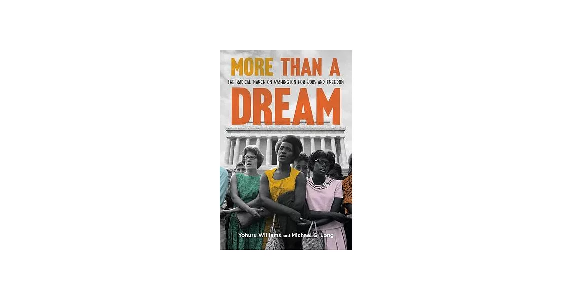 More Than a Dream: The Radical March on Washington for Jobs and Freedom | 拾書所