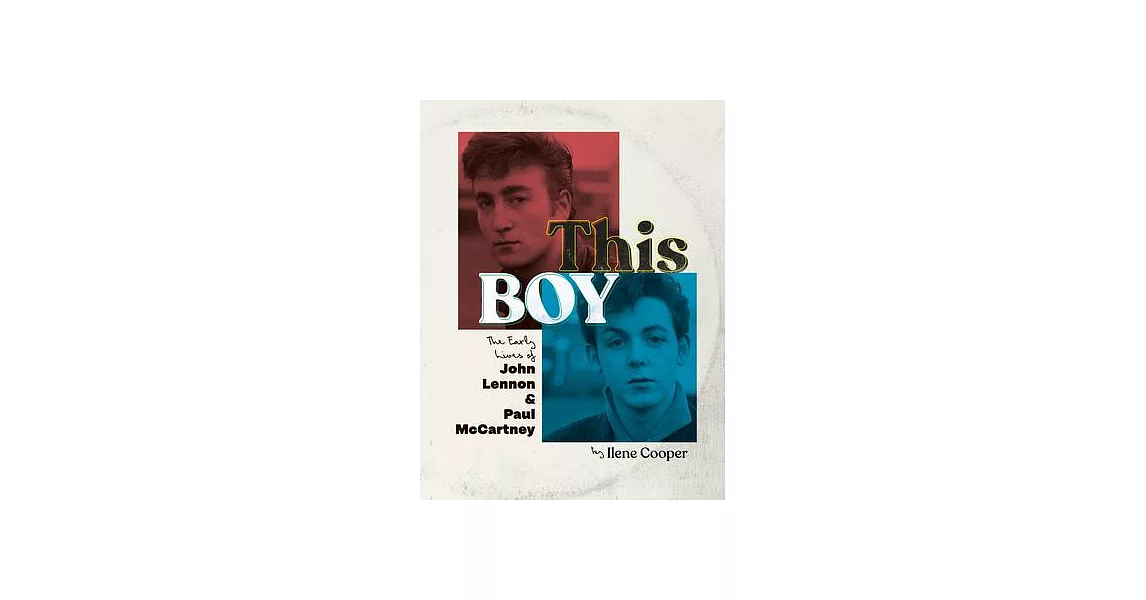 This Boy: The Early Lives of John Lennon & Paul McCartney | 拾書所