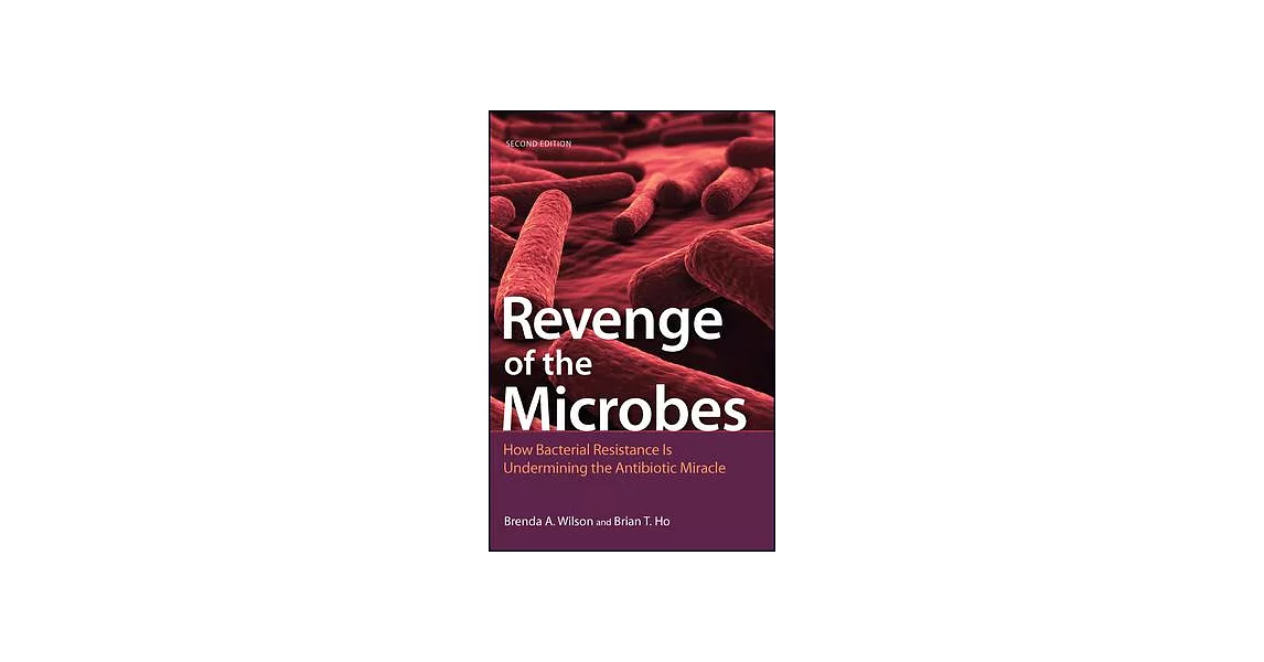 Revenge of the Microbes: How Bacterial Resistance Is Undermining the Antibiotic Miracle | 拾書所