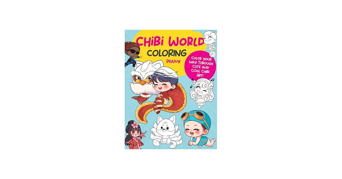 Chibi World Coloring: Color Your Way Through Cute and Cool Chibi Art! | 拾書所