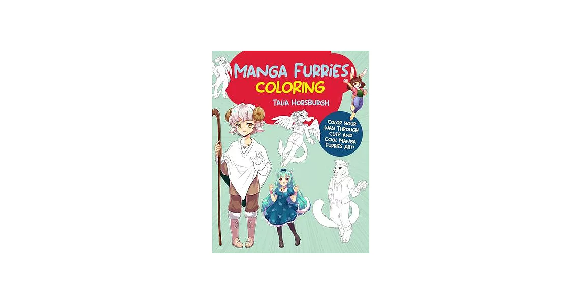 Manga Furries Coloring: Color Your Way Through Cute and Cool Manga Furries Art! | 拾書所