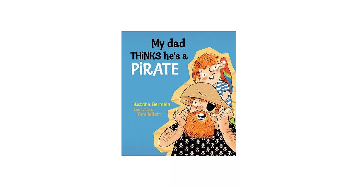 My Dad Thinks He’s a Pirate | 拾書所