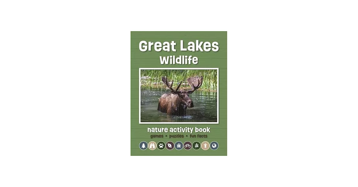 Great Lakes Wildlife Nature Activity Book: Games & Activities for Young Nature Enthusiasts | 拾書所