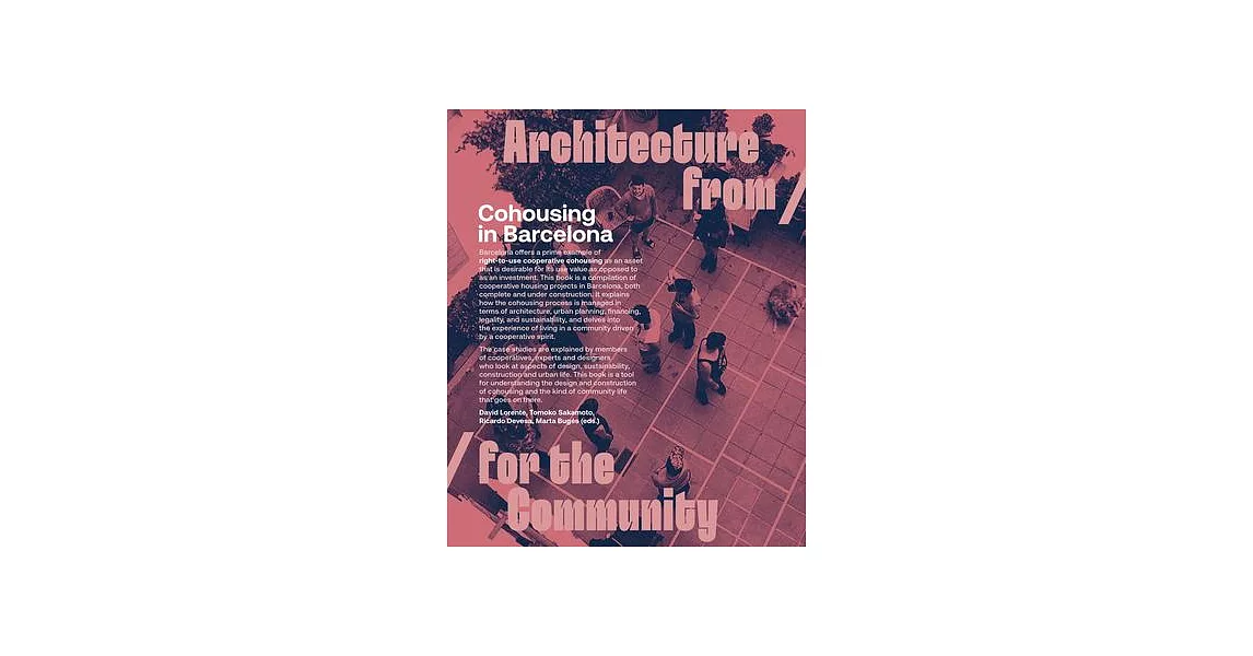 Cohousing in Barcelona: Designing, Building and Living for Cooperative Models | 拾書所