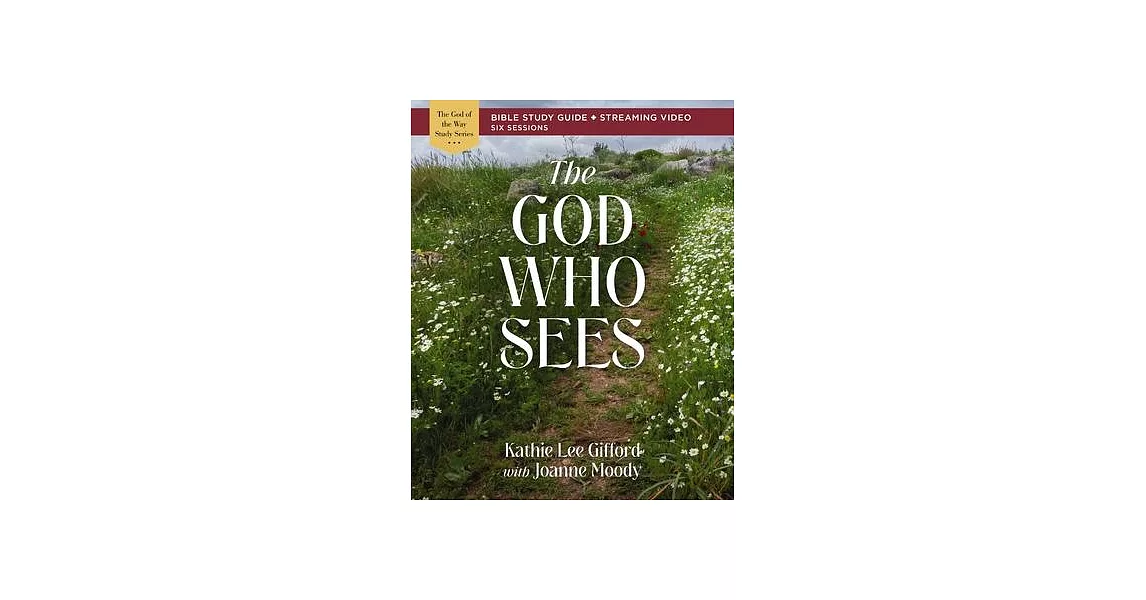 The God Who Sees Bible Study Guide Plus Streaming Video | 拾書所