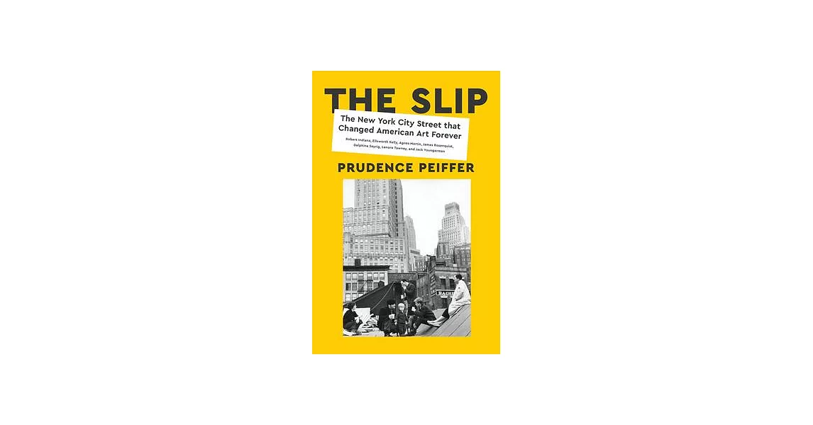 The Slip: The New York City Street That Changed American Art Forever | 拾書所