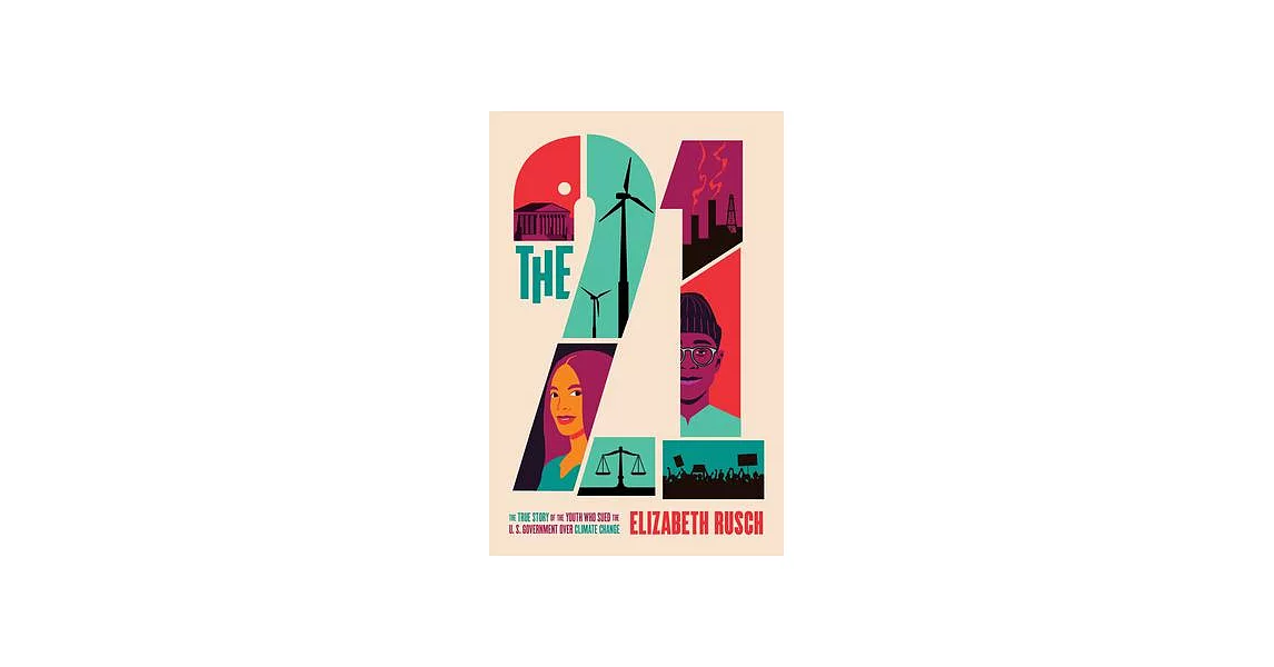 The Twenty-One: The True Story of the Youth Who Sued the Us Government Over Climate Change | 拾書所