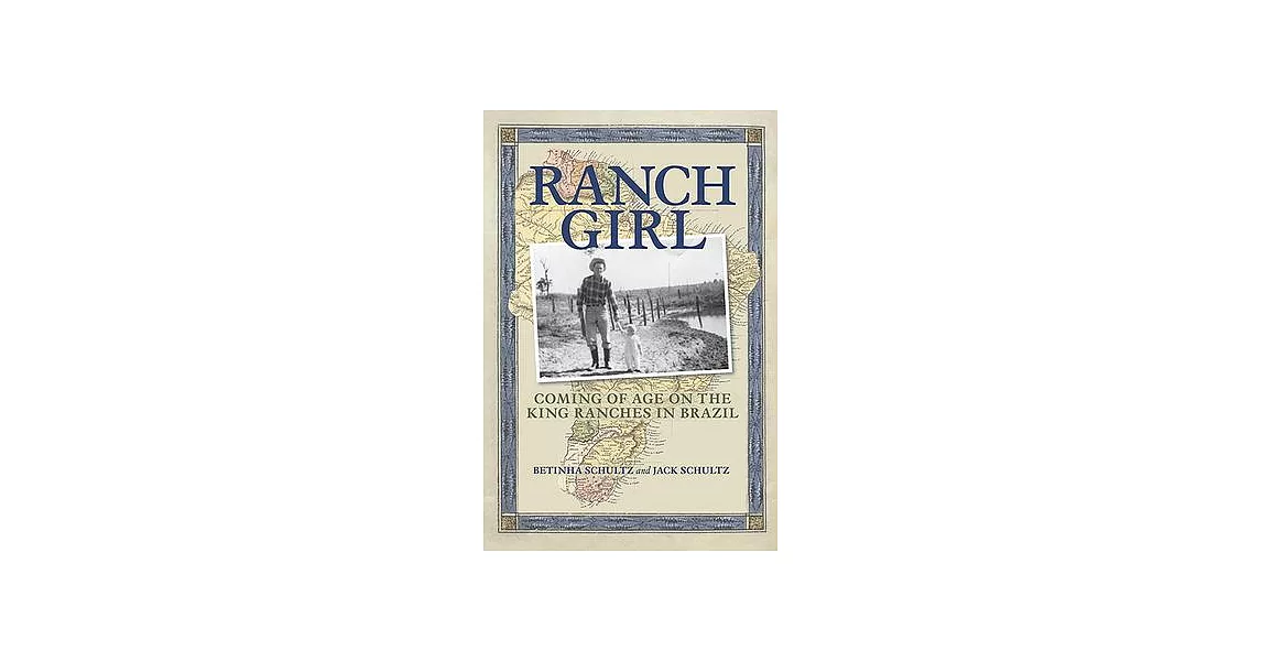 Ranch Girl: Coming of Age on the King Ranches of Brazil | 拾書所