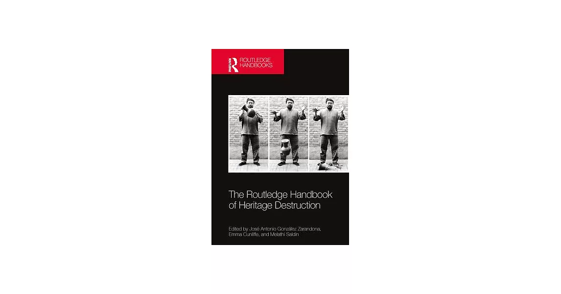 The Routledge Handbook of Heritage Destruction | 拾書所