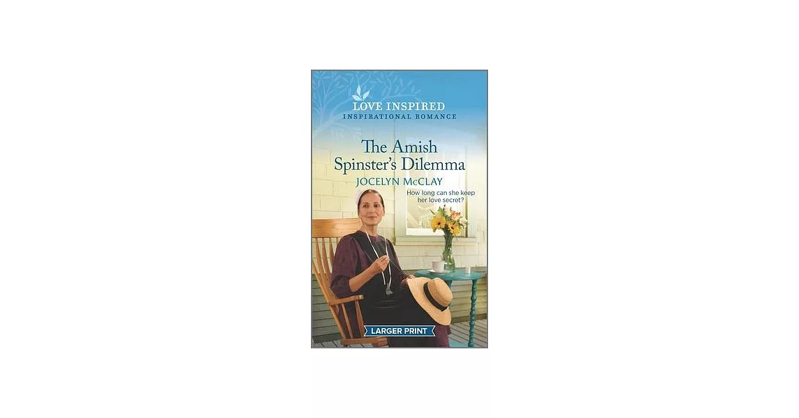 The Amish Spinster’s Dilemma: An Uplifting Inspirational Romance | 拾書所